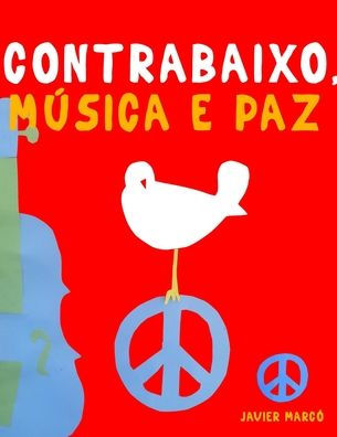 Contrabaixo, MÃ¯Â¿Â½sica e paz: 10 peÃ¯Â¿Â½as fÃ¯Â¿Â½ciles para o Contrabaixo livro para principiantes