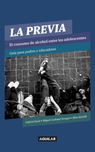 Title: La previa: El consumo de alcohol entre los adolescentes, Author: Miguel Carbajal