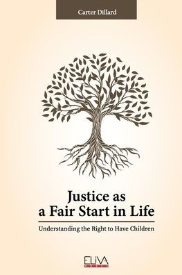 Justice as a Fair Start in Life: Understanding the Right to Have Children