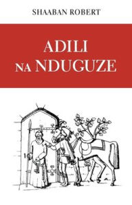 Title: Adili na Nduguze, Author: Shaaban Robert