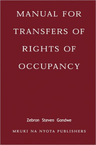 Title: Manual for Transfers of Rights of Occupa, Author: Zebron Steven Gondwe