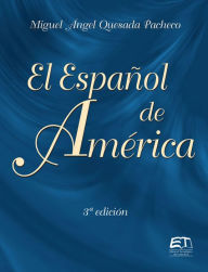 Title: El Español de América, Author: Miguel Ángel Quesada Pacheco