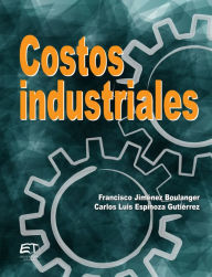 Title: Costos industriales, Author: Francisco Jiménez Boulanger