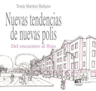 Title: Nuevas tendencias de nuevas polis. Del encuentro al flujo, Author: Tomás Martínez Baldares