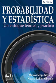 Title: Probabilidad y estadística: un enfoque teórico-práctico, Author: Marcos Moya Navarro