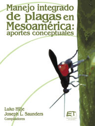 Title: Manejo integrado de plagas en Mesoamérica: Aportes conceptuales, Author: Luko Hilje