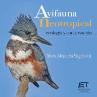 Title: Avifauna neotropical : ecología y conservación, Author: María Alejandra Maglianesi