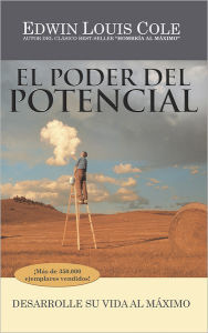 Title: El Poder del Potencial: Desarrolle su vida al máximo, Author: Edwin Louis Cole