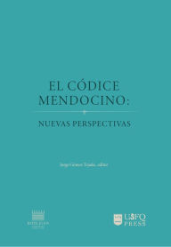 Title: El Códice mendocino: nuevas perspectivas, Author: Jorge Gómez Tejada