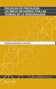 Title: Escuelas de psicologi?a: un breve recorrido por las teori?as de la personalidad, Author: Marlon Mayorga Lascano