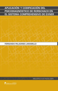 Title: Aplicacio?n y codificacio?n del psicodiagno?stico de Rorschach en el sistema comprehensivo de Exner, Author: Fernando Paladines Jaramillo