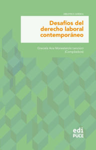 Title: Desafíos del derecho laboral contemporáneo, Author: Graciela Ana Monesterolo Lencioni