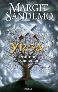 Title: Yrsa - Hin gleymda drottning Danmerkur, Author: Margit Sandemo