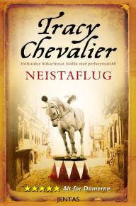 Title: Neistaflug, Author: Tracy Chevalier