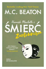 Title: Hamish Macbeth i smierc zartownisia, Author: M. C. Beaton