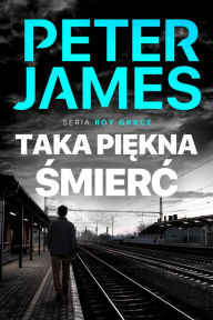 Title: Taka piekna smierc, Author: Peter James