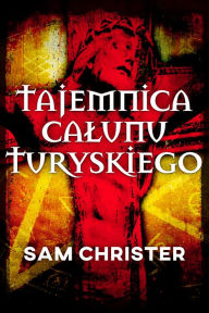 Title: Tajemnica Calunu Turynskiego, Author: Sam Christer