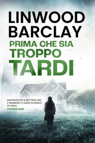 Title: Prima che sia troppo tardi, Author: Linwood Barclay