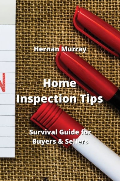 Home Inspection Tips: Survival Guide for Buyers & Sellers