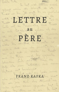 Title: Lettre au Pï¿½re: de Franz Kafka Format Brochï¿½, Author: Anonyme