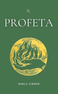 Title: Il Profeta: di Kahlil Gibran, Author: Anonimo