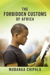 Title: The Forbidden Customs of Africa, Author: Mubanga Chipalo