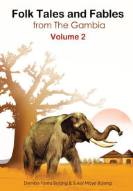 Title: Folk Tales and Fables from The Gambia: Volume 2, Author: Dembo Fanta Bojang
