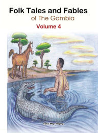 Title: Folk Tales and Fables from The Gambia: V, Author: Sukai Mbye Bojang