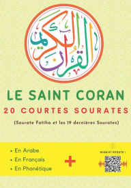 Title: Le Saint Coran: 20 courtes sourates Arabe + Franï¿½ais + Phonï¿½tique + QR-codes audio Parfait pour les enfants et les dï¿½butants Pour lire, comprendre, ï¿½couter et apprendre les petites sourates, Author: Dar El Quran