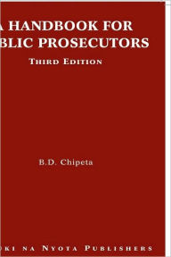 Title: A Handbook for Public Prosecutors, Author: B. D. Chipeta