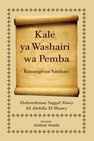 Title: Kale ya Washairi wa Pemba: Kamange na Sarahani, Author: Abdilatif Abdala