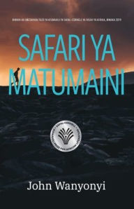Title: Safari ya Matumaini, Author: John W Wanyonyi
