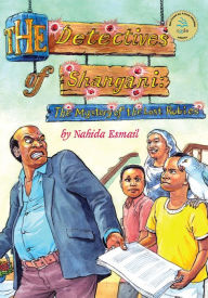 Title: The Detectives of Shangani: The Mystery of the Lost Rubies, Author: Nahida Esmai