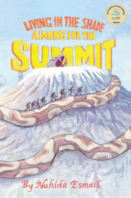 Title: Living in the Shade: Aiming for the Summit, Author: Nahida Esmail