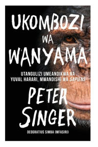 Title: Ukombozi wa Wanyama, Author: Peter Singer