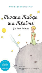 Title: Mwana Mdogo Wa Mfalme (Le Petit Prince), Author: Antoine De Saint-Exupery