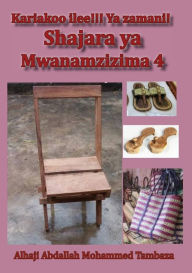 Title: Shajara ya Mwana Mzizima 4: Kariakoo ile! Ya Zamani., Author: Alhaji Abdallah Mohammed Tambaza