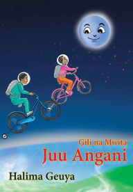 Title: Gili na Mwita Juu Angani, Author: Halima Geuya