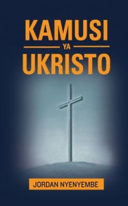 Title: Kamusi ya Ukristo, Author: Jordan Nyenyembe