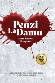 Title: Penzi la Damu, Author: Anna Samwel Manyanza