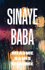 Title: Sinaye Baba, Author: Mfaume Hamis Mfaume