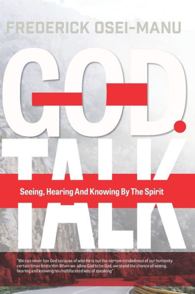 GOD TALK: Seeing, Hearing And Knowing By The Spirit