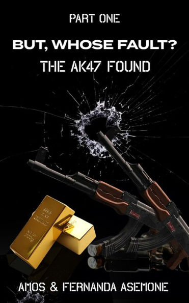 But, Whose Fault?: The AK47 Found