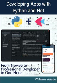Title: Developing Apps with Python and Flet, Author: Williams Asiedu