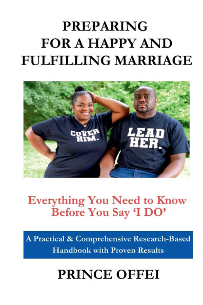 Preparing for a Happy and Fulfilling Marriage: Everything You Need to Know Before Say 'I Do'