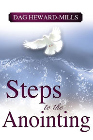 Title: Steps to the Anointing, Author: Dag Heward-Mills