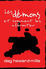 Title: Les démons et comment les affronter, Author: Dag Heward-Mills