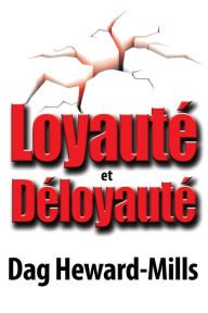 Title: Loyautï¿½ et Dï¿½loyautï¿½, Author: Dag Heward-Mills