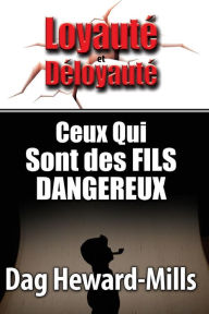 Title: Ceux Qui Sont Des Fils Dangereuses, Author: Dag Heward-Mills