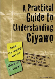 Title: Practical Guide to Understanding Ciyawo, Author: Ian Dicks